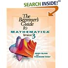 Click here to buy The Beginner's Guide to Mathematica ® Version 3 by Jerry Glynn and Theodore W. Gray.