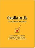 Checklist for Life: Timeless Wisdom & Foolproof Strategies for Making the Most of Life's Challenges and Opportunities