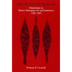 The Sleep of Reason: Primitivism in Modern European Art and Aesthetics, 1725-1907