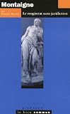 Revue Editions Michalon  / Montaigne : Le magistrat sans juridiction