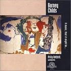 Click here to buy Barney Childs by Childs, Rehfeldt, George, and Schindelmann .