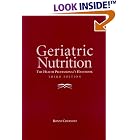 Click here to buy Geriatric Nutrition, Third Edition : The Health Professional's Handbook by Ronni Chernoff.