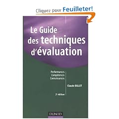 Le Guide des techniques d'�valuation : Performances, Comp�tences, Connaissances