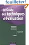 Le Guide des techniques d'�valuation : Performances, Comp�tences, Connaissances