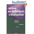 Le Guide des techniques d'�valuation : Performances, Comp�tences, Connaissances
