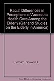 Racial differences in perceptions of access to health care among the elderly