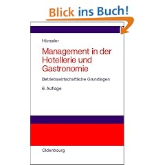 Management in der Hotellerie und Gastronomie: Betriebswirtschaftliche Grundlagen
