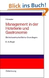 Management in der Hotellerie und Gastronomie: Betriebswirtschaftliche Grundlagen