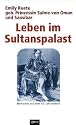 Leben im Sultanspalast. Memoiren aus dem 19. Jahrhundert
