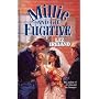 Millie And The Fugitive (Harlequin Historical, No 330)
