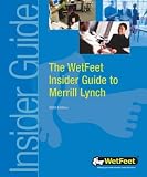 The WetFeet Insider Guide to Merrill Lynch