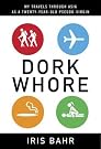 Dork Whore: My...