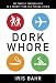 Book Dork Whore: My Travels Through Asia as a Twenty-Year-Old Pseudo-Virgin