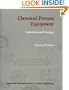 Chemical Process Equipment: Selection and Design (Butterworth's Series in Chemical Engineering)