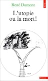 L'utopie ou la mort