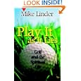 Play It as It Lies: Golf and the Spiritual Life by Mike Linder