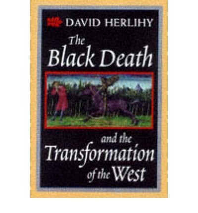 [(The Black Death and the Transformation of the West)] [Author: David Herlihy] published on (October, 1997)