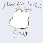 A River Ain'T Too Much to Love