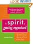 The Spirit of Getting Organized: 12 Skills to Find Meaning and Power in Your Stuff