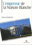 Revue Armand Colin  / Bush, l'Empereur de la Maison-Blanche
