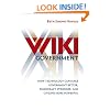 Wiki Government: How Technology Can Make Government Better, Democracy Stronger, and Citizens More Powerful
