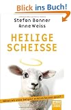 Heilige Schei�e: W�ren wir ohne Religion wirklich besser dran?