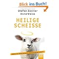 Heilige Schei�e: W�ren wir ohne Religion wirklich besser dran?