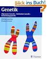 Genetik. Allgemeine Genetik - Molekulare Genetik - Entwicklungsgenetik
