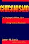 Chicanismo: The Forging of a Militant Ethos Among Mexican Americans