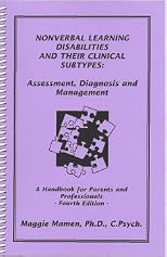 Nonverbal Learning Disabilities and Their Clinical Subtypes: Assessment, Diagnosis and Management