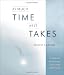 As Much Time as It Takes: A Guide for the Bereaved, Their Family and Friends