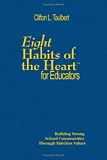  : Eight Habits of the Heart for Educators: Building Strong School Communities Through Timeless Values