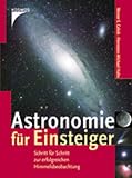 : Astronomie f�r Einsteiger. Schritt f�r Schritt zur erfolgreichen Himmelsbeobachtung