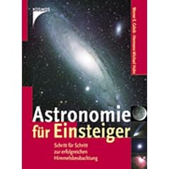 Astronomie f�r Einsteiger. Schritt f�r Schritt zur erfolgreichen Himmelsbeobachtung