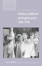 Children, Childhood and English Society, 1880&acirc;1990 (New Studies in Economic and Social History)