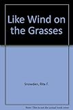 Like wind on the grasses