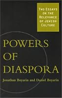 Powers of Diaspora: Two Essays on the Relevance of Jewish Culture