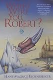 Where were you, Robert?