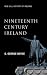 Nineteenth Century Ireland