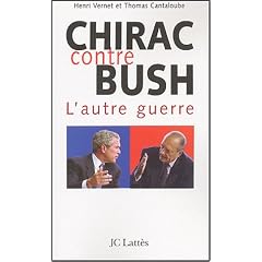 Chirac contre Bush : L'autre guerre