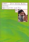 Tantra, Spiritualit�t und Sex - Osho
