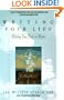 Writing Your Life: Putting Your Past on Paper