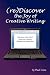 (re)Discover the Joy of Creative Writing