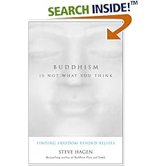 Buddhism Is Not What You Think: Finding Freedom Beyond Beliefs