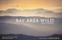 Bay Area Wild: 2005 Wall Calendar