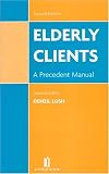 Elderly Clients: A Precedent Manual