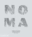 NOMA - Zeit und Ort in der nordischen K&uuml;che