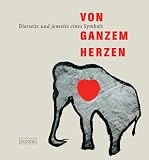 Von ganzem Herzen - Diesseits und jenseits eines Symbols - Cornelia Kruse, Marie-Louise von Plessen