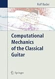 Computational Mechanics of the Classical Guitar