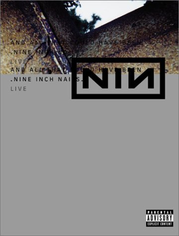 Nine Inch Nails Live - And All That Could Have Been